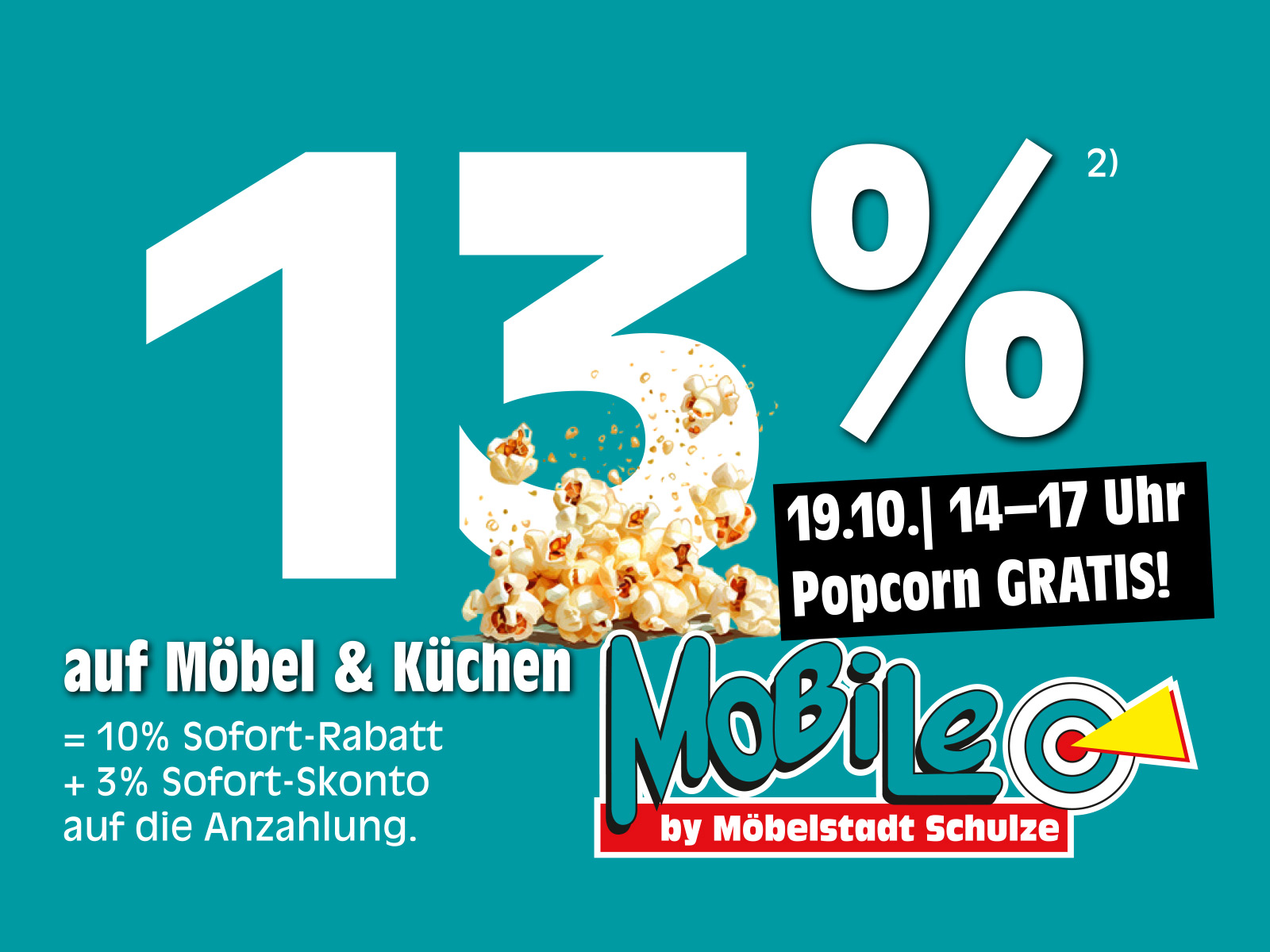 13% Rabatt auf Möbel und Küchen im Mobile. Am 19. Oktober 2025 von 14 bis 17 Uhr Popcorn gratis.
