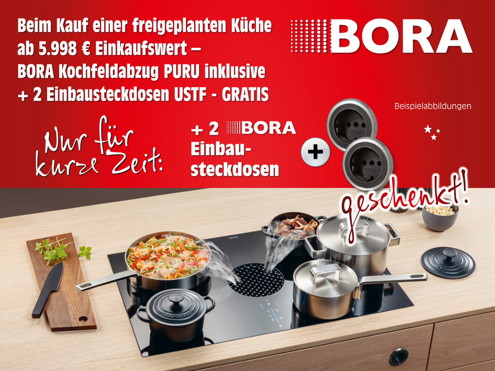 Beim kauf einer frei geplanten Küche ab 5998 Einkaufswert Bora Kochfeldabzug Puru inklusive + 2 Einbausteckdosen USTF gratis